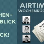 Der Airtimers Wochenrückblick ist zurück! Jetzt in Podcast-Form!